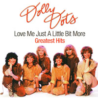 Dolly Dots - Love Me Just A Little Bit More (Greatest Hits)