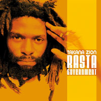 Takana Zion - Rasta Government