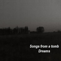 Songs From A Tomb - Dreams
