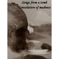 Songs From A Tomb - Consolation Of Madness