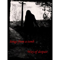 Songs From A Tomb - Way Of Despair
