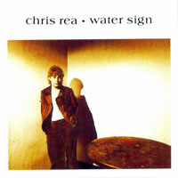 Chris Rea - Original Album Series - Water Sign, Remastered & Reissue 2010