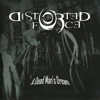Distorted Force - A Dead Man's Dream
