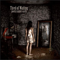Tired Of Waiting - Poetry Under Earth
