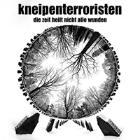 Kneipenterroristen - Die Zeit heilt nicht alle Wunden (EP)