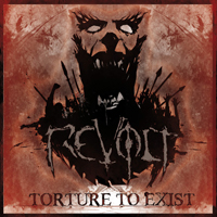 Revolt (DEU) - Torture To Exist