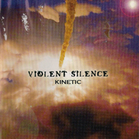 Violent Silence - Kinetic