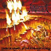 Harasser - Times Of Agony...In The Forsaken World