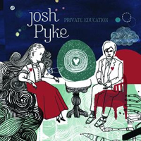 Josh Pyke - Private Education (Single)