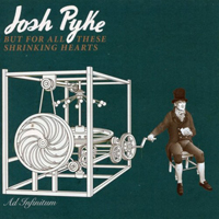 Josh Pyke - But For All These Shrinking Hearts (Deluxe Version)