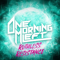 One Morning Left - Ruthless Resistance (Single)