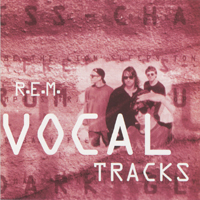 R.E.M. - The Automatic Box (CD 1, Vocal Tracks)