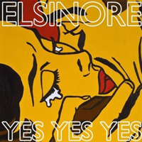 Elsinore - Yes Yes Yes