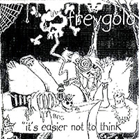Freygolo - Its Easier Not to Think (EP)