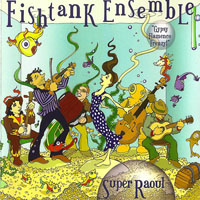 Fishtank Ensemble - Super Raoul