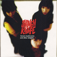 Shonen Knife - Brown Mushrooms And Other Delights (EP)