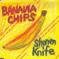 Shonen Knife - Banana Chips (EP)