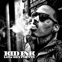 Kid Ink - Lowkey Poppin' (Single)