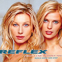 Reflex - I Can't Live Without You