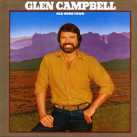 Glenn Campbell - Old Home Town