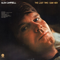 Glenn Campbell - The Capitol Albums Collection, Vol. 2 (CD 7 - The Last Time I Saw Her)