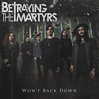 Betraying The Martyrs - Won't Back Down (Single)