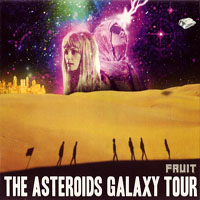 Asteroids Galaxy Tour - Fruit