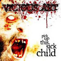 Vicious Art - Pick Up This Sick Child