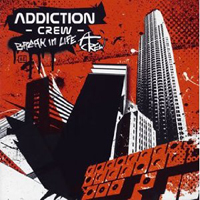 Addiction Crew - Break In Lif