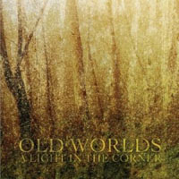 Old Worlds - A Light In The Corner