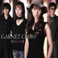 Garnet Crow - Kimi To Iu Hikari (Single)