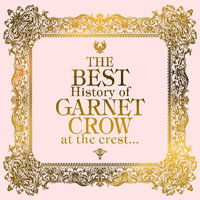 Garnet Crow - The Best History of Garnet Crow at the Crest (CD 1)