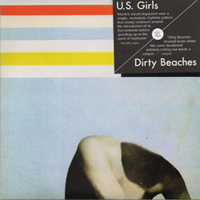 U.S. Girls - U.S. Girls / Dirty Beaches (7