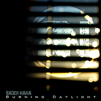 Bader Nana - Burning Daylight (Single)