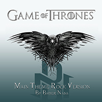 Bader Nana - Game Of Thrones - Main Theme Rock Version (Single)