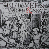 Between Earth And Sky - Of Roots And Wings