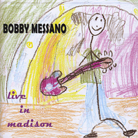 Bobby Messano - Live In Madison