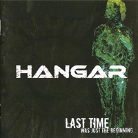 Hangar - Last Time Was Just The Beginning...