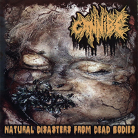 Cannibe - Reduced To An Object/Natural Disaster From Dead Bodies (Split)