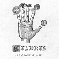 Cendres - Le Grand OEuvre