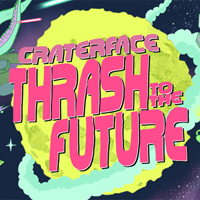 Craterface - Thrash To The Future