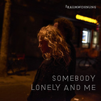 2raumwohnung - Somebody Lonely and Me