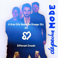 Depeche Mode - A Grey City Under An Orange Sky (CD 36: Different Creeds)