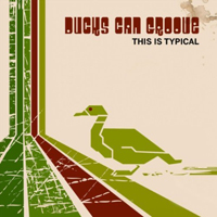 Ducks Can Groove - This Is Typical