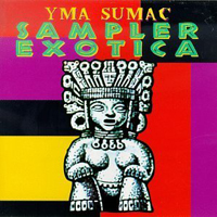 Yma Sumac - Sampler Exotica