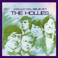 Hollies - Original Album Series (CD 4:  Would You Believe, 1990)