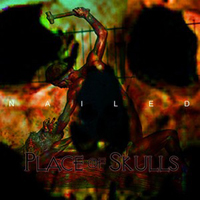 Place Of Skulls - Nailed