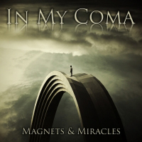 In My Coma - Magnets & Miracles