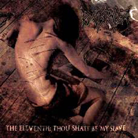 Pyorrhoea - The Elevanth: Thou Shalt Be My Slave