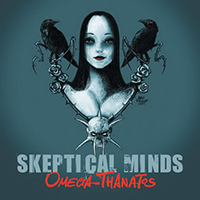 Skeptical Minds - Omega Thanatos